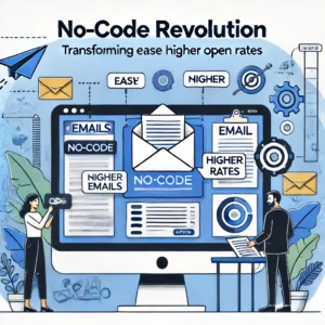 ノーコード革命が変えるメールデザインの未来：手軽さとカスタマイズ性で開封率アップ