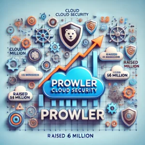 クラウドセキュリティ強化のProwler、600万ドル調達で拡大へ