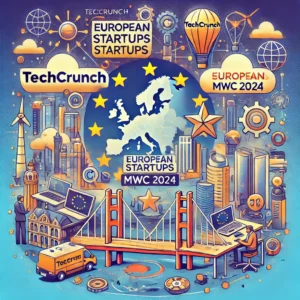 MWC 2024で輝くチャンス: TechCrunchがヨーロッパのスタートアップに照準 - innovaTopia - （イノベトピア）