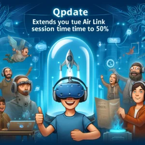 MetaのQuestアップデート、Air Linkのセッション時間50%延長を実現