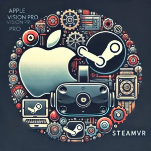 Apple Vision ProがSteamVRで動作可能に、ALVRアプリが革新をもたらす