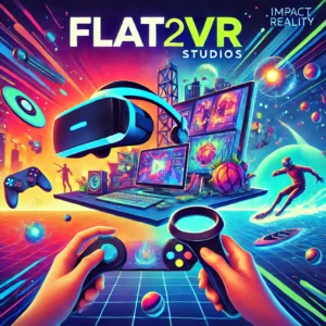 VR革新の波: Impact Realityがゲーム体験を変革する「Flat2VR Studios」設立