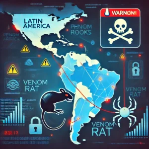 【警告】ラテンアメリカで多業界を狙う大規模フィッシングキャンペーン発生、Venom RAT展開の脅威