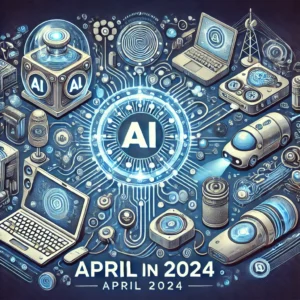 2024年4月、AI中心の新世代ガジェットが技術界に革命をもたらす