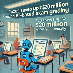 テキサス州、AIによる試験採点で年間最大2000万ドル節約へ