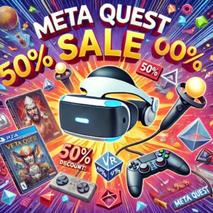 【緊急セール情報】MetaがQuest人気VRゲームを最大64%オフで提供中！