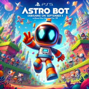 新作Astro Bot、PS5で9月6日デビュー！VR不要で大人気キャラと冒険