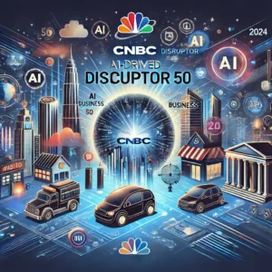 AI中心のビジネス革新、CNBCが2024年のDisruptor 50を発表