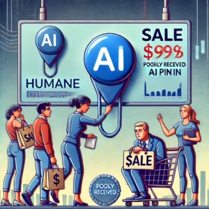 売却模索中のHumane、評判不振のAi Pinが市場に挑戦