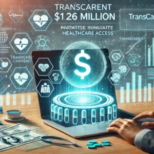 Transcarentが1億2600万ドル調達、医療アクセス革新への道筋を拓く