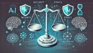 AI信頼方程式：成功への鍵はセキュリティ、倫理、正確性にあり
