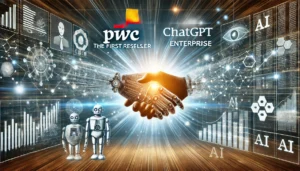PwCがChatGPT Enterpriseの最初の再販業者に、AI導入を加速