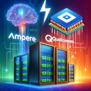 AmpereとQualcomm、AIサーバー開発で手を組む：次世代チップで効率化を実現