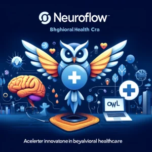 NeuroFlowがデジタルヘルス企業Owlを買収、行動健康ケアの革新を加速