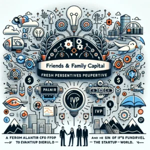 元Palantir CFOとIVP創業者の息子が立ち上げた新VC、Friends & Family Capitalがスタートアップ界に新風