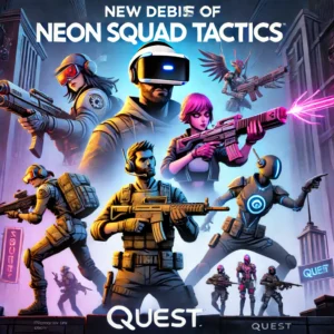 VR戦略ゲーム「Neon Squad Tactics」、Questでデビュー！
