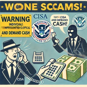 警告発令：CISA職員を装う電話詐欺、現金要求に注意！