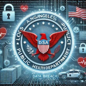 ロサンゼルス公衆衛生局、フィッシング攻撃で20万人超の個人情報が漏洩の危機に