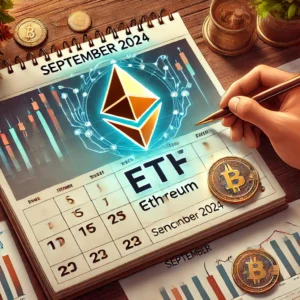 2024年9月、スポットイーサリアムETFが市場に登場予定