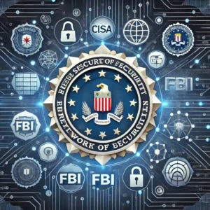 CISAがFBIと連携、新たなネットワークセキュリティガイダンス発表！