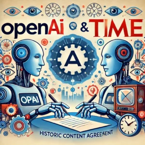 OpenAIとTimeが歴史的コンテンツ契約を締結、AIの未来とメディア業界に新風