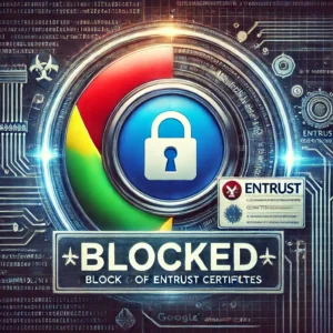 Google、2024年11月にChromeでEntrust証明書ブロックへ - innovaTopia - （イノベトピア）