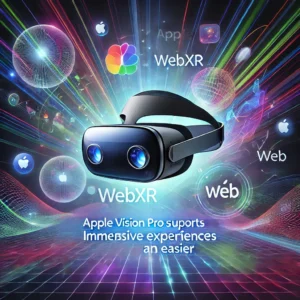 Apple Vision ProがWebXRをデフォルトでサポート、没入型体験がさらに手軽に