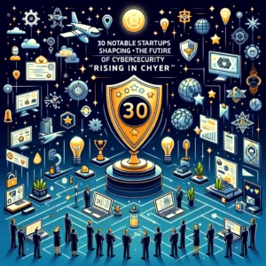 サイバーセキュリティの未来を担う、注目のスタートアップ30社が「Rising in Cyber」で表彰