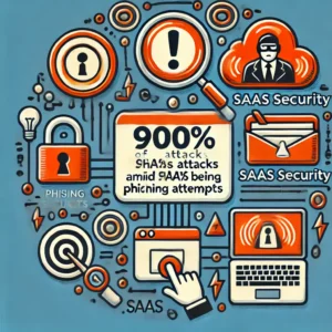 フィッシング攻撃が90%を占める中、SaaSセキュリティ対策が急務に - innovaTopia - （イノベトピア）